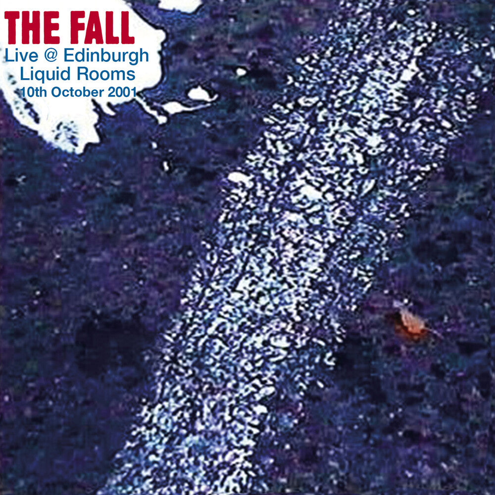 the album cover for The Fall - Live In Edinburgh 2001