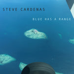 the album cover for Steve Cardenas - Blue Has A Range