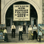 the album cover for Let's Go in to a Picture Show / O.S.T. - Let's Go in to a Picture Show: Silent Cinema Recordings 1907-1922