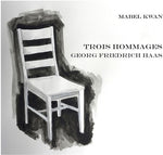 the album cover for Haas / Kwan - Trois Hommages