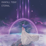 the album cover for Rainfall Today - Eternal