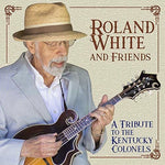 Roland White - Tribute To The Kentucky Colonels (CD)