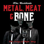 the album cover for Resindents - Metal Meat & Bone: The Songs Of Dyin' Dog