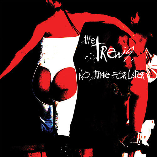 The Trews - No Time For Later (CD)