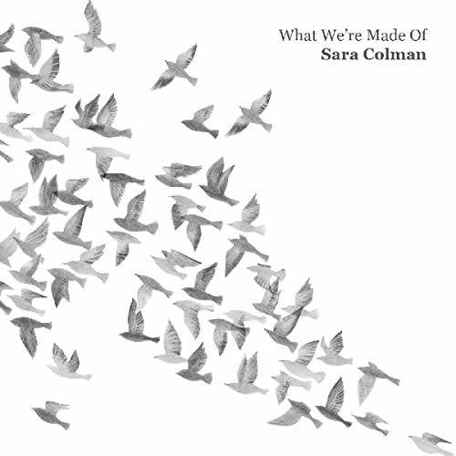 the album cover for Sara Colman - What We're Made Of