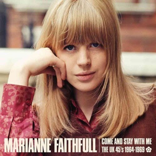 the album cover for Marianne Faithfull - Come And Stay With Me: The UK 45s 1964-69