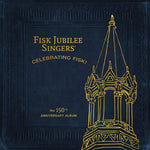 The Fisk Jubilee Singers - ¡Celebrando a Fisk! (Álbum del 150.º aniversario) (CD)