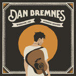 the album cover for Dan Bremnes - Wherever I Go (Acoustic Sessions)