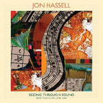 Jon Hassell - Seeing Through Sound (pentimento Volume Two) (Vinyl)