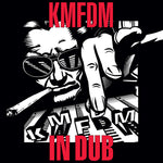 the album cover for KMFDM - In Dub