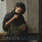 Juni Ata - Saudade (Vinyl)