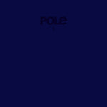 Pole - 1 (Vinyl)