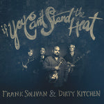 Frank Solivan & Dirty Kitchen - If You Can't Stand The Heat (CD)