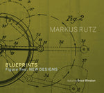 the album cover for Markus Rutz - Blueprints - Figure Two: New Designs
