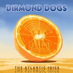 Diamond Dogs - Atlantic Juice (Vinyl)