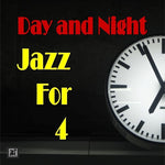 the album cover for Jazz For 4 - Day And Night
