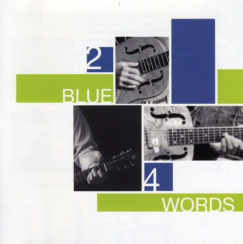 the album cover for 2 Blue 4 Words - Two Blue Four Words