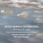 the album cover for Helsinki Chamber Choir - Kevat Kerran on Koittava