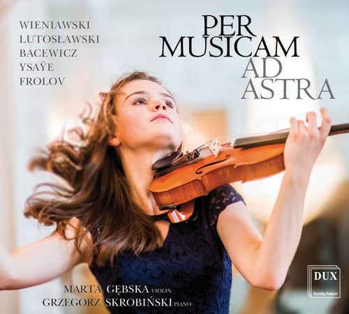 the album cover for Bacewicz / Gebska / Skrobinski - Per Musicam Ad Astra