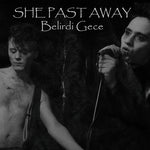 She Past Away - Belirdi Gece (Vinyl)