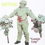 the album cover for Wet Dog - Lower Leg