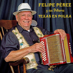 Felipe Perez y Sus Polkeros - Texas En Polka (CD)