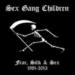 Sex Gang Children - Fear Silk & Sex 1981-2013 (CD)