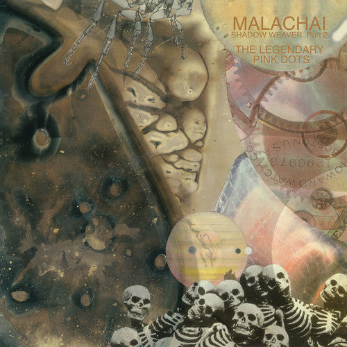 the album cover for Legendary Pink Dots - Malachai (shadow Weaver Part 2)