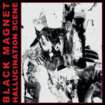 the album cover for Black Magnet - Hallucination Scene