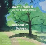 the album cover for Matt Church & The Golden Apples - Dragonfly Gardens