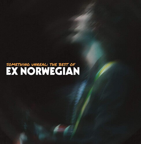 Ex Norwegian - Something Unreal: The Best Of Ex Norwegian (レコード)