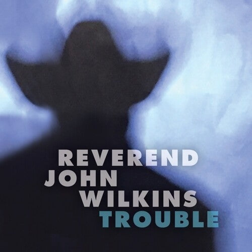 John Rev. Wilkins - Trouble (Vinilo)