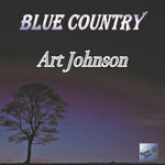 the album cover for Art Johnson - Blue Country