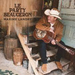 the album cover for Maxime Landry - Le Party Beauceron