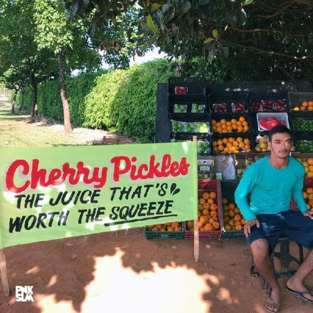 the album cover for Cherry Pickles - Juice That's Worth The Squeeze