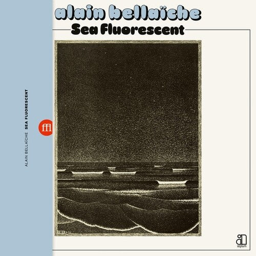 Alain Bellaiche - Sea Fluorescent (Vinyl)