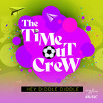 the album cover for Time-Out Crew - Hey Diddle Diddle