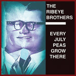 the album cover for Ribeye Brothers - Every July Peas Grow There