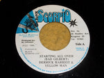 Derrick Harriot* / Yellow Man* : Starting All Over Again (Bad Gilbert) (7")
