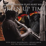 the album cover for Michael Hashim - Green Up Time: The Music Of Kurt Weill