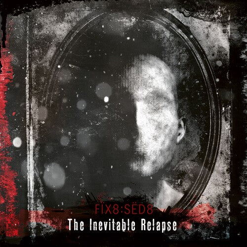Fix8:Sed8 - Inevitable Relapse (CD)