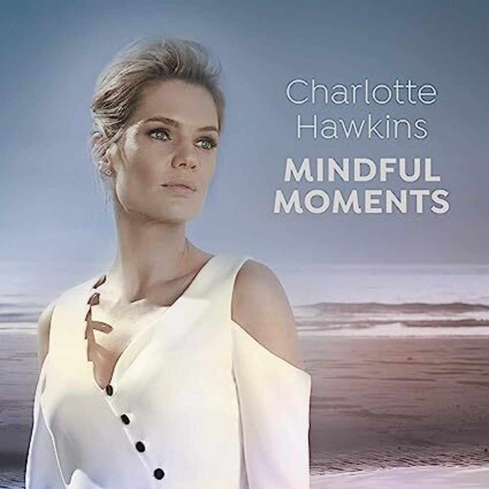 the album cover for Charlotte Hawkins Mindful Moments / Various - Charlotte Hawkins: Mindful Moments / Various