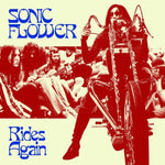 the album cover for Sonic Flower - Rides Again