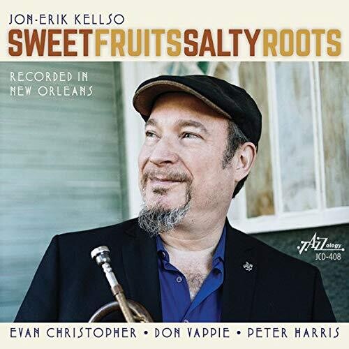 Jon-Erik Kellso - Frutas dulces, raíces saladas (CD)