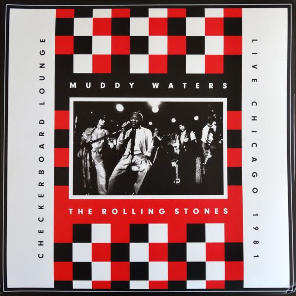 Muddy Waters, The Rolling Stones : Checkerboard Lounge, Live Chicago 1981 (LP, Whi + LP, 180 + DVD-V, NTSC + Album)