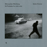 the album cover for Weinberg / Kremer - 24 Preludes for Violin Solo