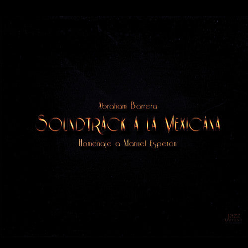the album cover for Manuel Esperon / Barrera,Abraham - Soundtrack a la Mexicana