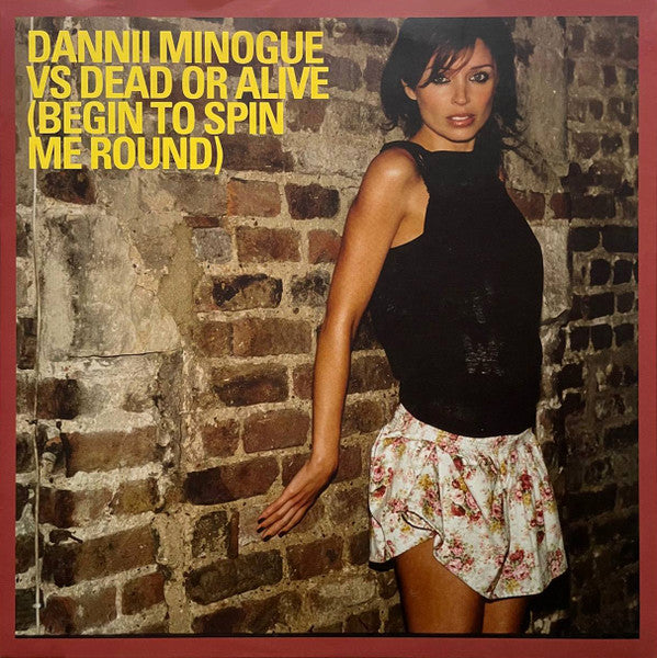 Dannii Minogue Vs. Dead Or Alive : Begin To Spin Me Round (12")