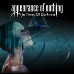 the album cover for Appearance of Nothing - In Times Of Darkness
