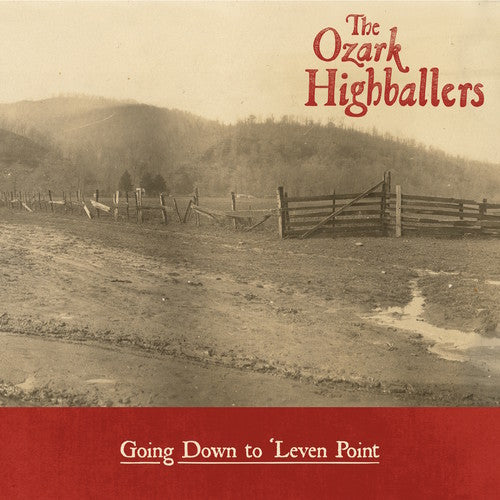 the album cover for Ozark Highballers - Going Down To 'leven Point